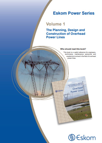 Eskom Power Series - Volume 1- The Planning, Design and Construction of Overhead Power Lines 
